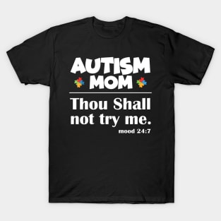 Autism Mom Thou Shall Not Try Me Funny T-Shirt